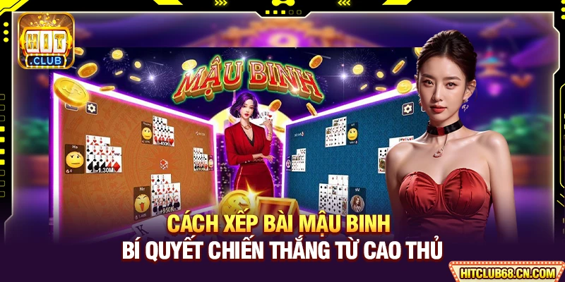 Cách Xếp Bài Mậu Binh - Bí Quyết Chiến Thắng Từ Cao Thủ 1 Cách Xếp Bài Mậu Binh - Bí Quyết Chiến Thắng Từ Cao Thủ