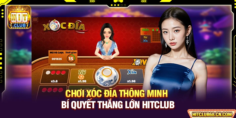 Chơi Xóc Đĩa Thông Minh - Bí Quyết Thắng Lớn Tại Hitclub 1 Chơi Xóc Đĩa Thông Minh - Bí Quyết Thắng Lớn HITCLUB