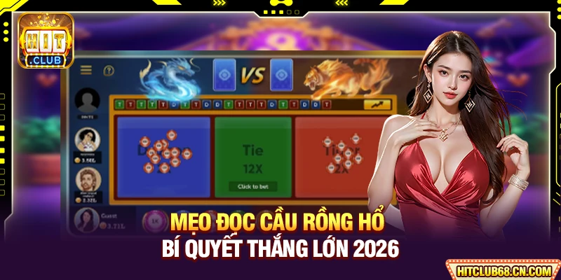 Mẹo Đọc Cầu Rồng Hổ - Nâng Cao Trình Độ Cá Cược Online 1 Mẹo Đọc Cầu Rồng Hổ - Bí Quyết Thắng Lớn 2026