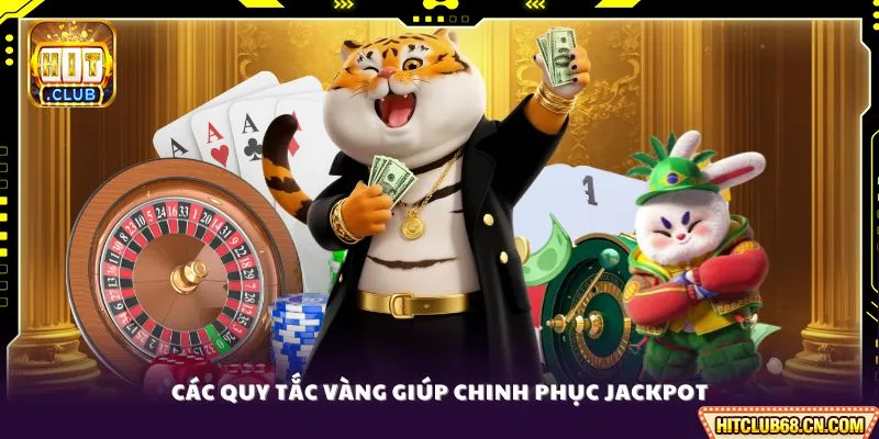 Các quy tắc vàng giúp chinh phục jackpot