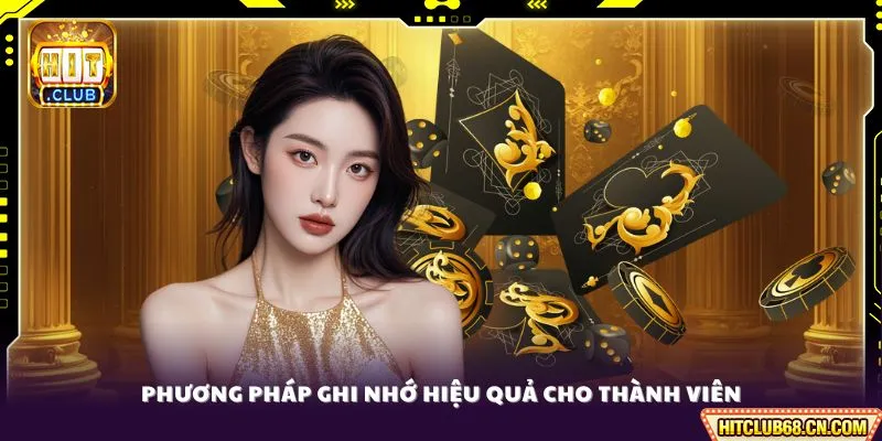 Mẹo Nhớ Bài Tiến Lên - Bí Quyết Đọc Vị Đối Thủ Tuyệt Đối 3 Phương pháp ghi nhớ hiệu quả cho thành viên